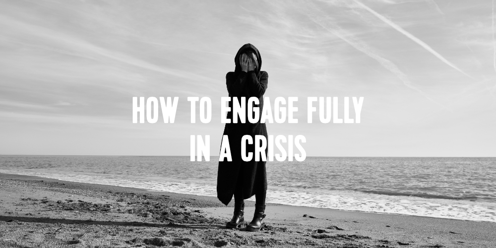 How To Engage Fully In A Crisis 1: Science & Spirituality In Service Of Transformation